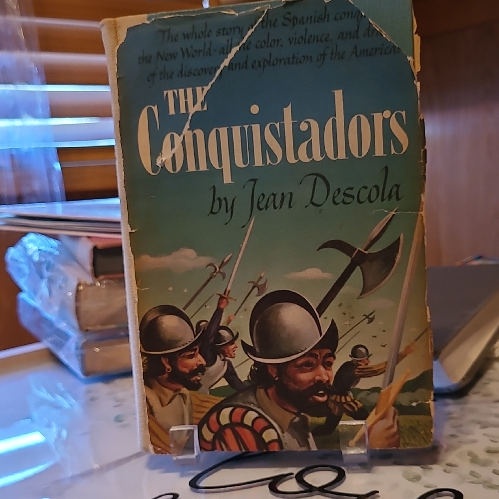 Rare- The Conquistadors by Jean Descola Book 1957, Hard Cover